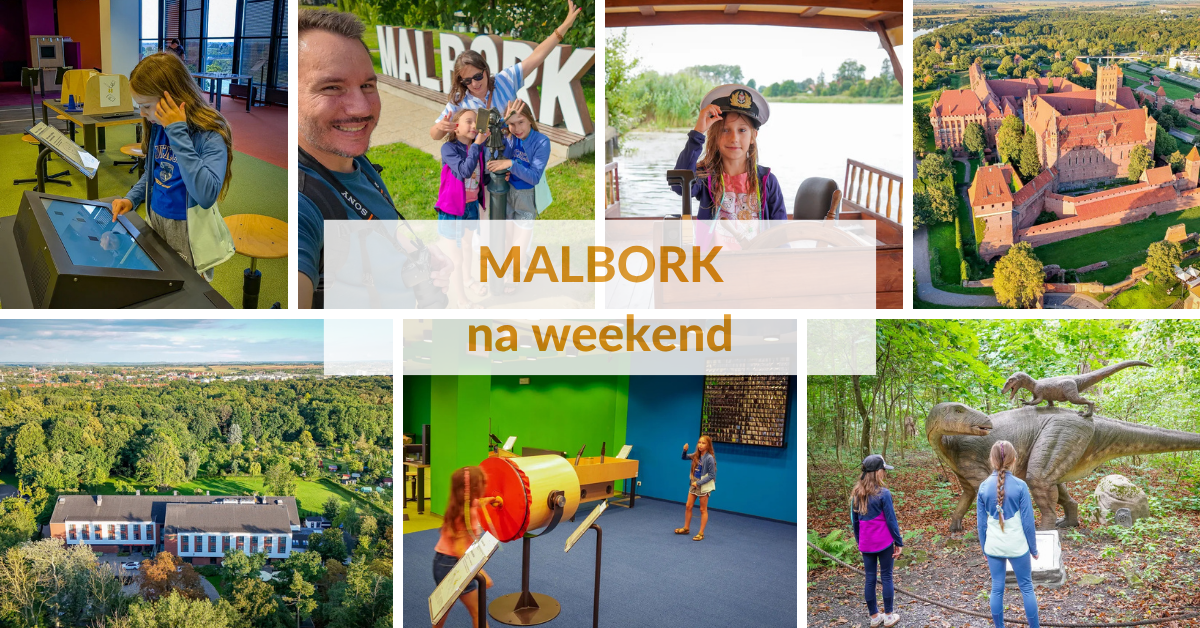 Malbork na&nbsp;weekend z&nbsp;dziećmi. Zobacz gotowy plan zwiedzania Malborka na&nbsp;2 dni